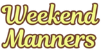 Weekend Manners - Home